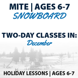 Holiday Programs Mite Ages 6-7 Snowboard