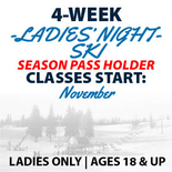 4-Week Ski Program Ladies Night 18+ - Passholder