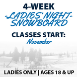 4-Week Snowboard Program Ladies Night Ages 18+