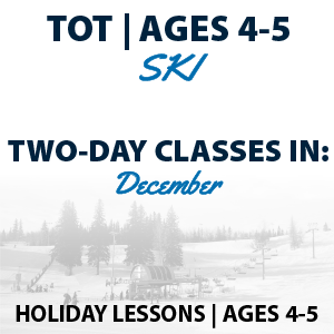 Holiday Programs Tots Ages 4-5 - Ski